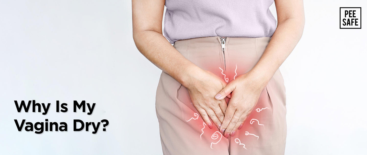 Why Is My Vagina Dry?
