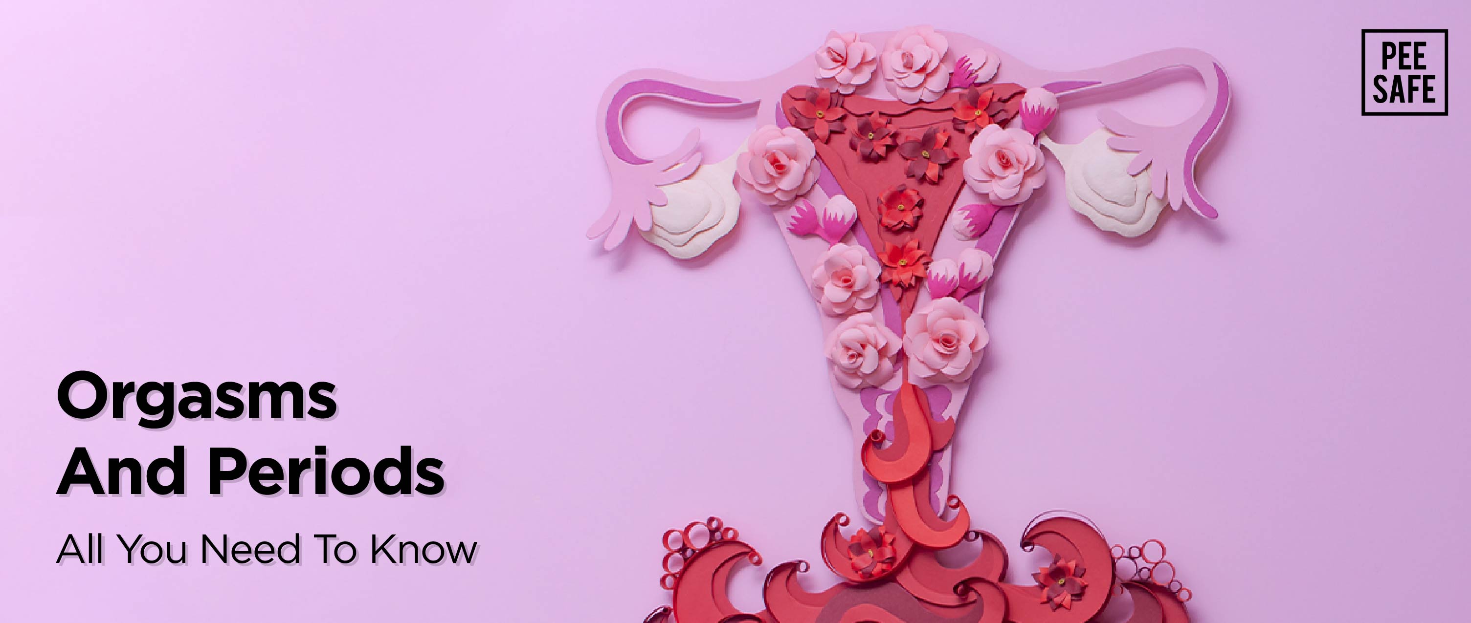 Orgasms And Periods - All You Need To Know