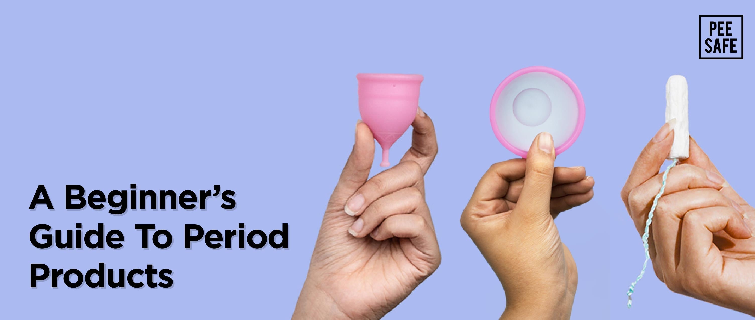 A Beginner’s Guide To Period Products